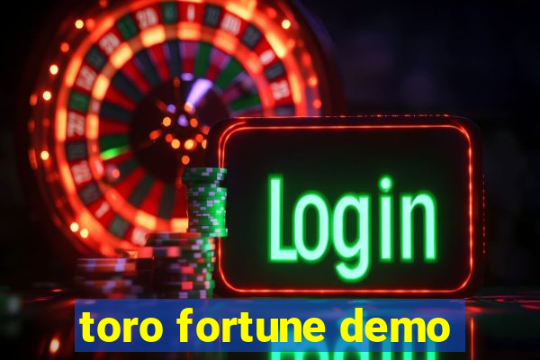 toro fortune demo